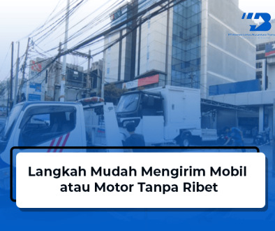 blog Langkah Mudah Mengirim Mobil atau Motor Tanpa Ribet